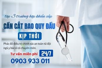 TOP 3 TRƯỜNG HỢP KHẨN CẤP CẦN CẮT BAO QUY ĐẦU KỊP THỜI